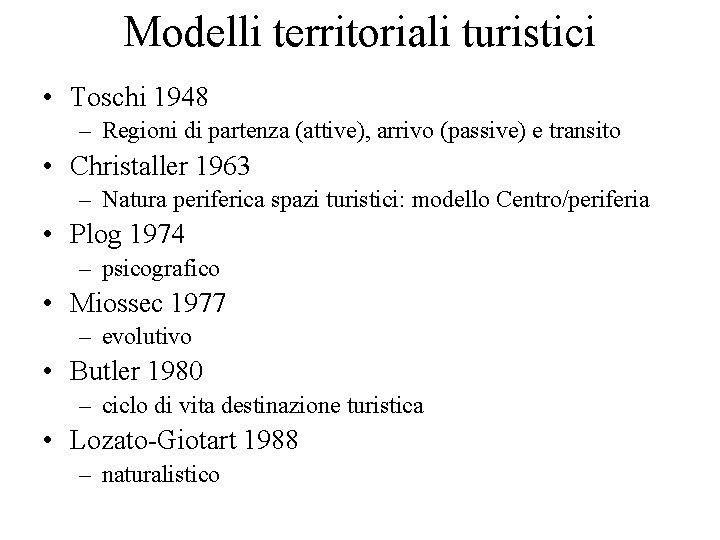 Modelli territoriali turistici • Toschi 1948 – Regioni di partenza (attive), arrivo (passive) e