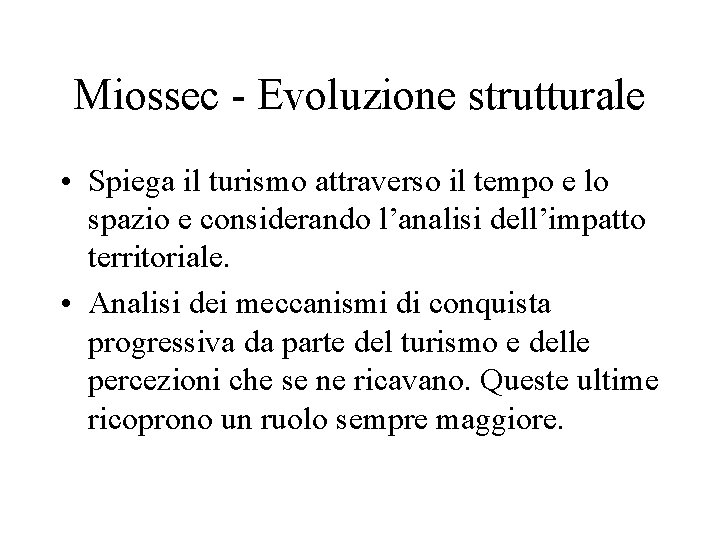 Miossec - Evoluzione strutturale • Spiega il turismo attraverso il tempo e lo spazio