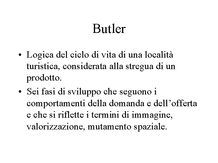 Butler • Logica del ciclo di vita di una località turistica, considerata alla stregua