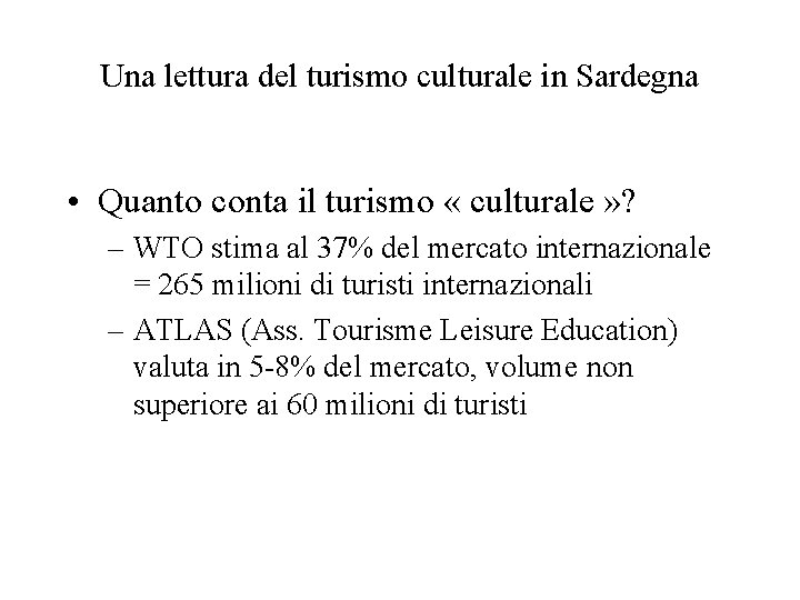 Una lettura del turismo culturale in Sardegna • Quanto conta il turismo « culturale