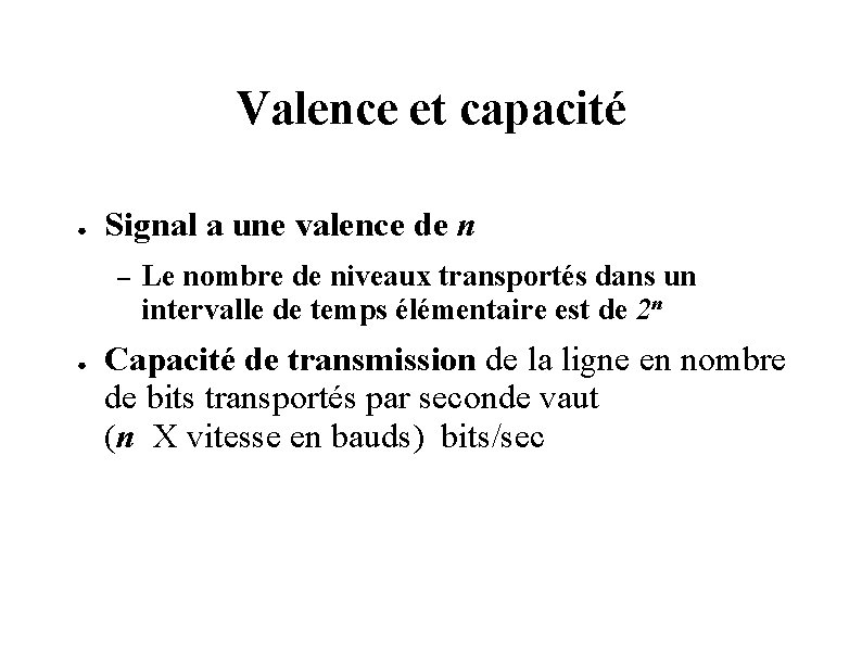 Valence et capacité ● Signal a une valence de n – ● Le nombre