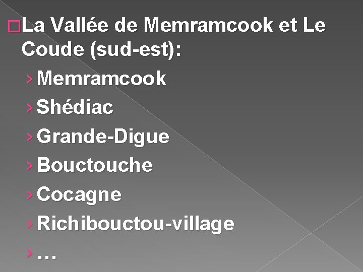 �La Vallée de Memramcook et Le Coude (sud-est): › Memramcook › Shédiac › Grande-Digue