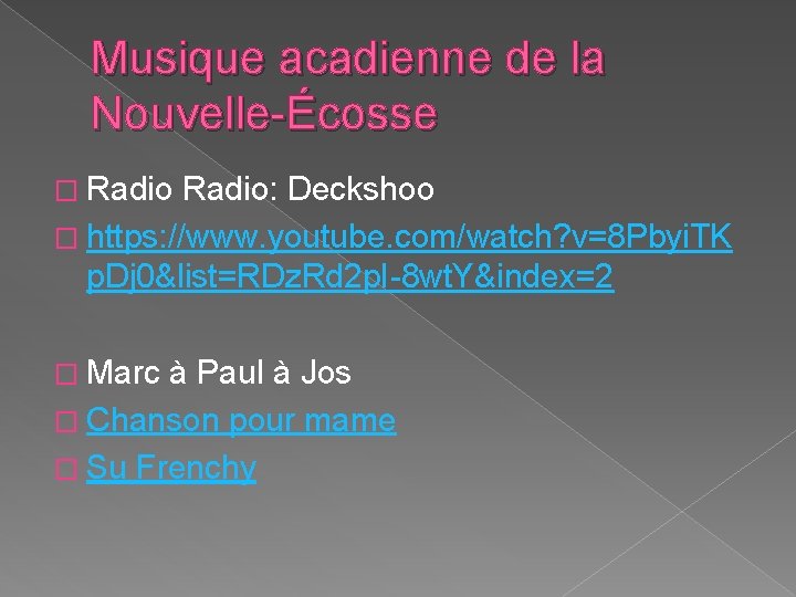 Musique acadienne de la Nouvelle-Écosse � Radio: Deckshoo � https: //www. youtube. com/watch? v=8