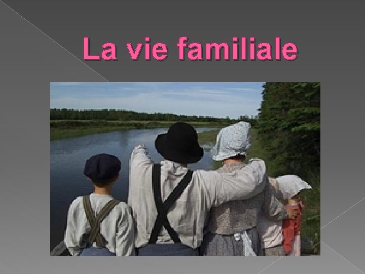La vie familiale 