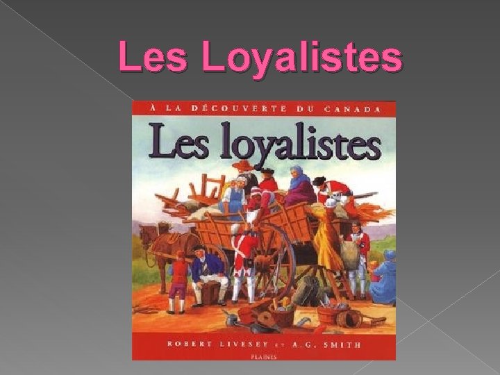 Les Loyalistes 