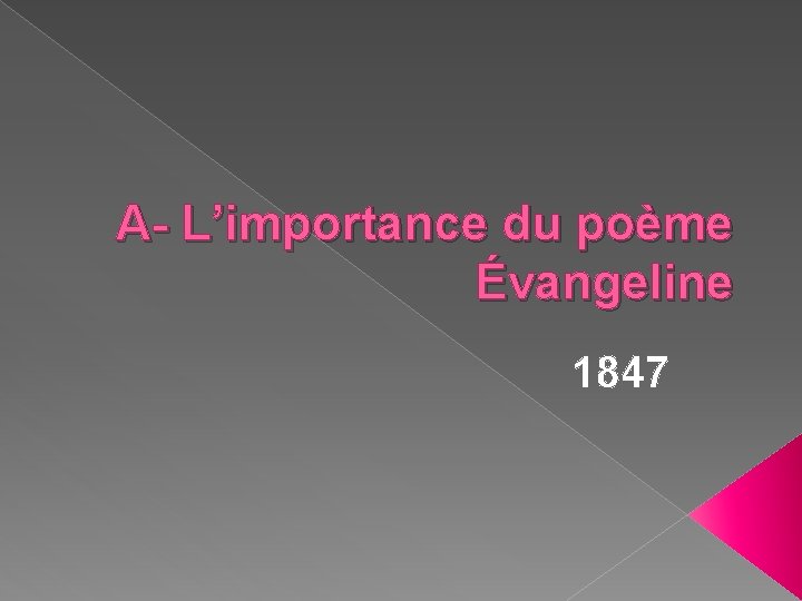 A- L’importance du poème Évangeline 1847 