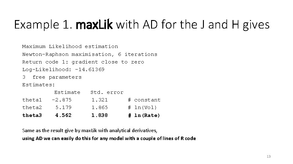 Example 1. max. Lik with AD for the J and H gives Maximum Likelihood