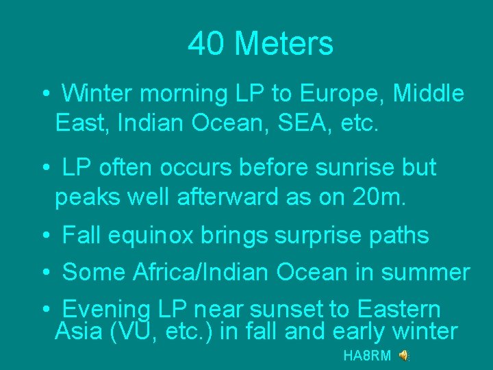 40 Meters • Winter morning LP to Europe, Middle East, Indian Ocean, SEA, etc.