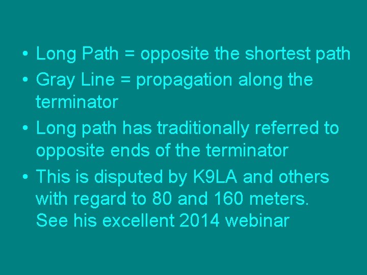  • Long Path = opposite the shortest path • Gray Line = propagation