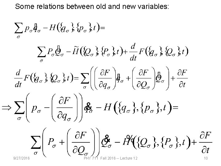 Some relations between old and new variables: 9/27/2016 PHY 711 Fall 2016 -- Lecture
