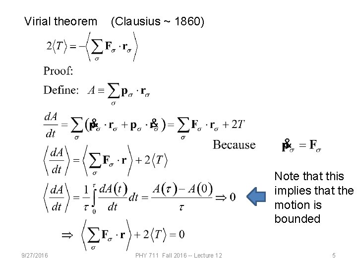 Virial theorem (Clausius ~ 1860) Note that this implies that the motion is bounded