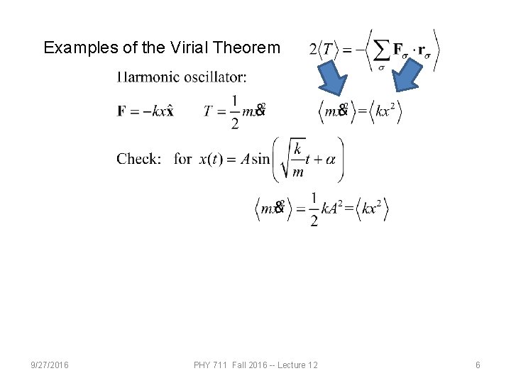 Examples of the Virial Theorem 9/27/2016 PHY 711 Fall 2016 -- Lecture 12 6