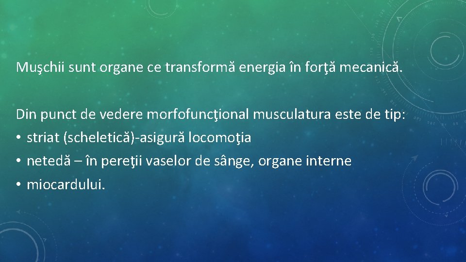 Muşchii sunt organe ce transformă energia în forţă mecanică. Din punct de vedere morfofuncţional Muşchii sunt organe ce transformă energia în forţă mecanică. Din punct de vedere morfofuncţional