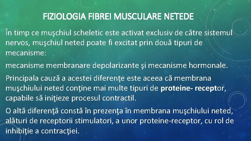 FIZIOLOGIA FIBREI MUSCULARE NETEDE În timp ce muşchiul scheletic este activat exclusiv de către FIZIOLOGIA FIBREI MUSCULARE NETEDE În timp ce muşchiul scheletic este activat exclusiv de către