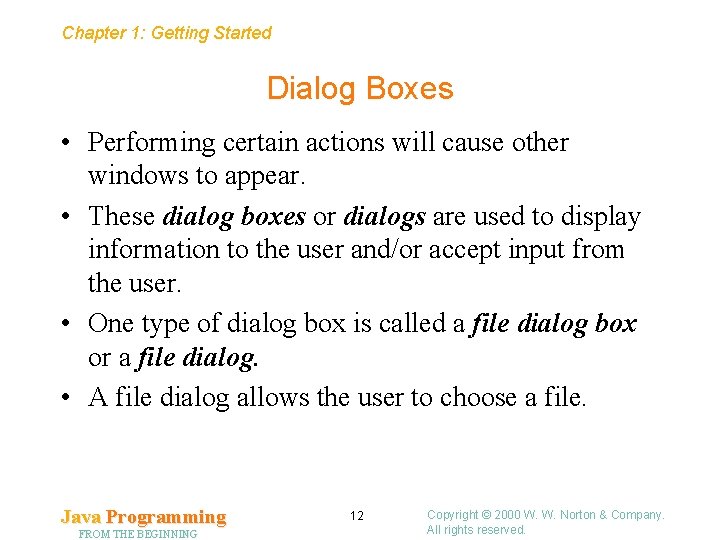 Chapter 1: Getting Started Dialog Boxes • Performing certain actions will cause other windows