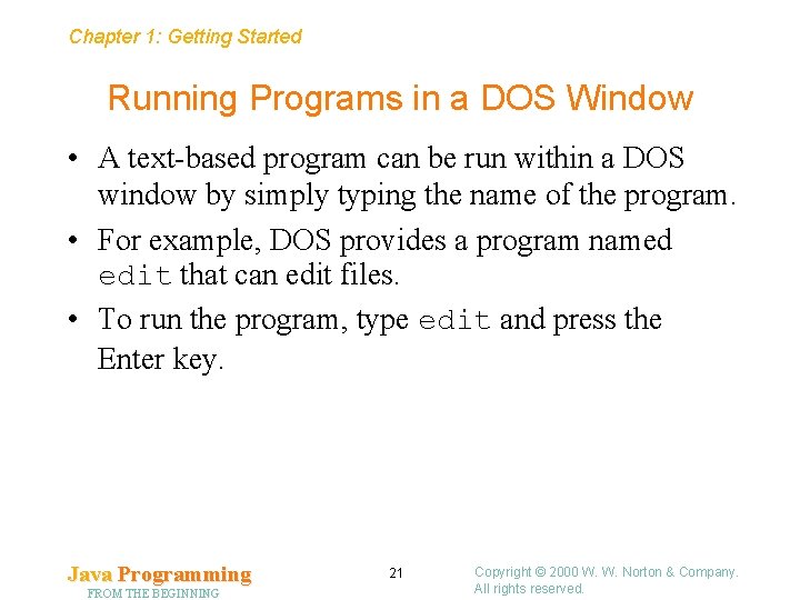 Chapter 1: Getting Started Running Programs in a DOS Window • A text-based program