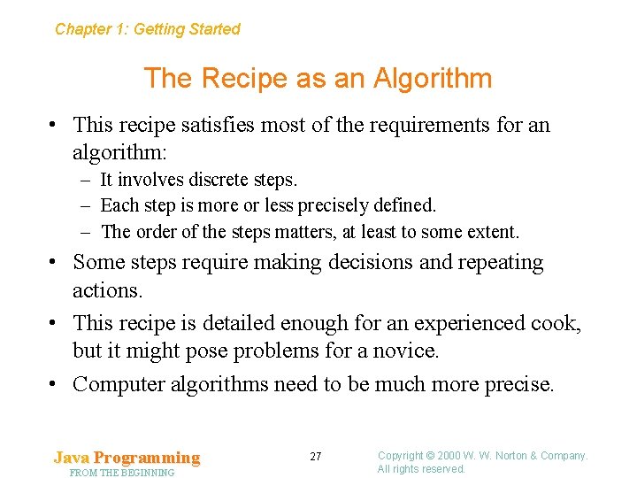 Chapter 1: Getting Started The Recipe as an Algorithm • This recipe satisfies most