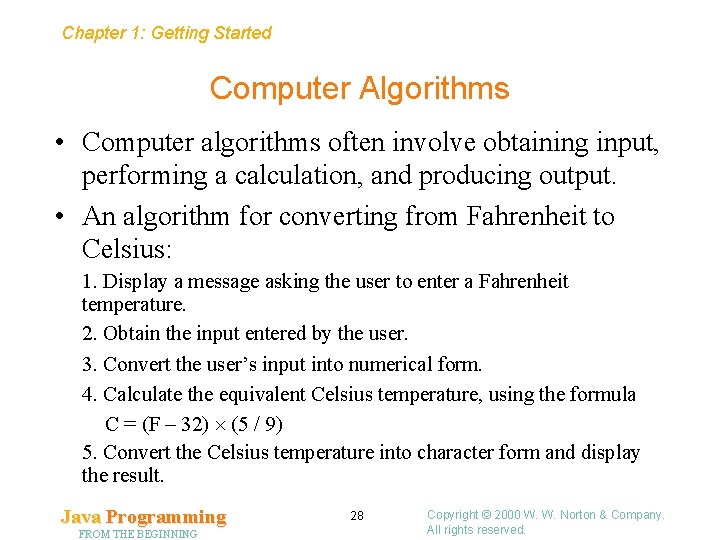 Chapter 1: Getting Started Computer Algorithms • Computer algorithms often involve obtaining input, performing