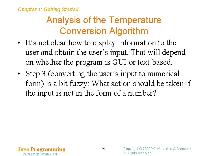Chapter 1: Getting Started Analysis of the Temperature Conversion Algorithm • It’s not clear