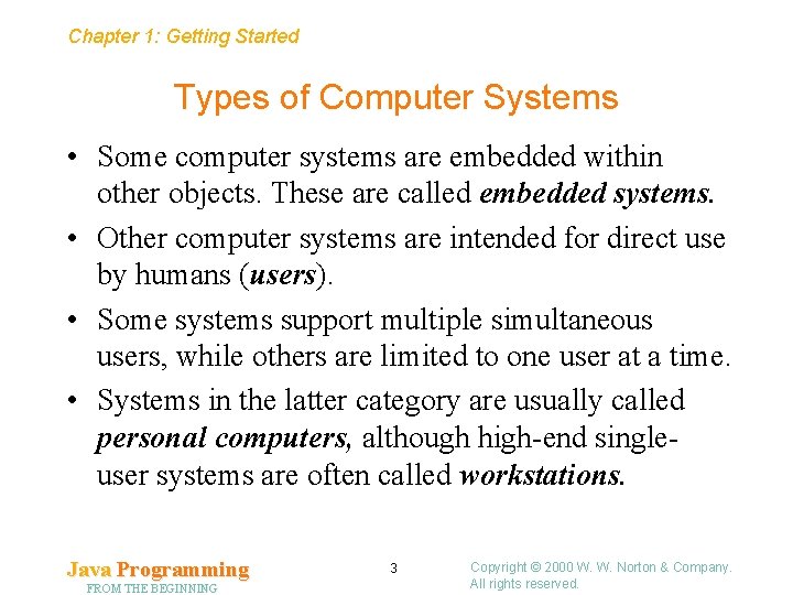 Chapter 1: Getting Started Types of Computer Systems • Some computer systems are embedded