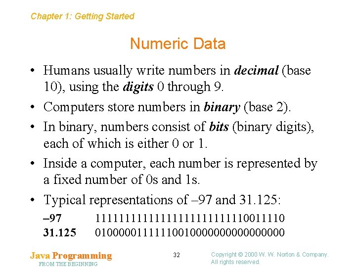 Chapter 1: Getting Started Numeric Data • Humans usually write numbers in decimal (base