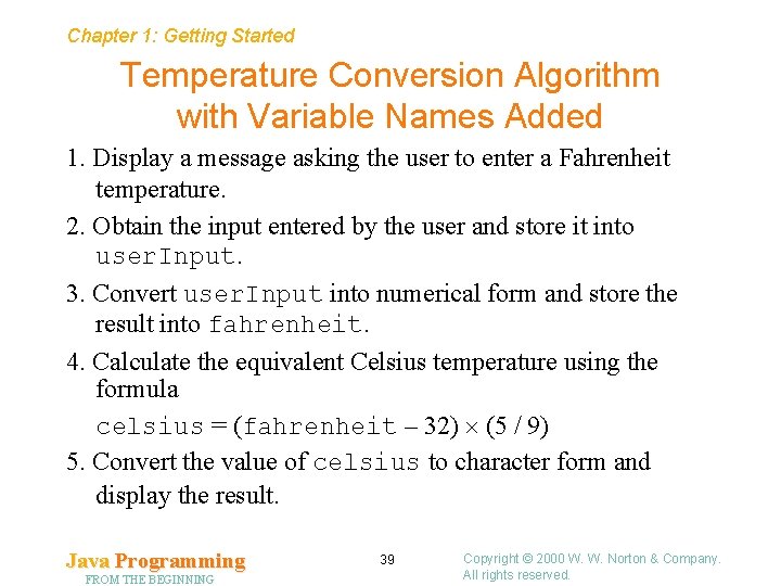 Chapter 1: Getting Started Temperature Conversion Algorithm with Variable Names Added 1. Display a