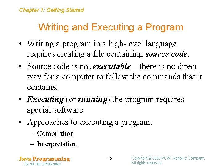 Chapter 1: Getting Started Writing and Executing a Program • Writing a program in
