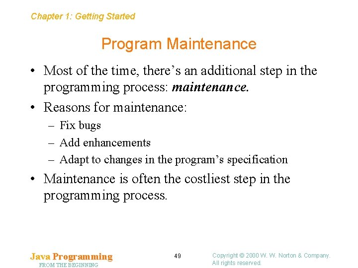 Chapter 1: Getting Started Program Maintenance • Most of the time, there’s an additional