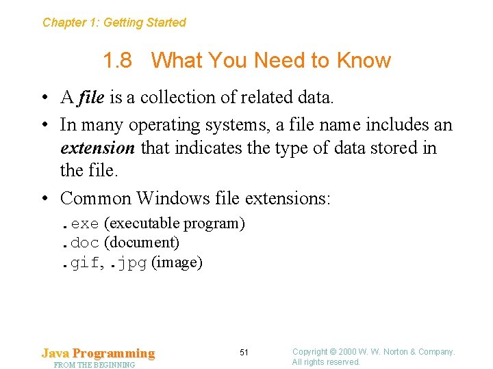 Chapter 1: Getting Started 1. 8 What You Need to Know • A file