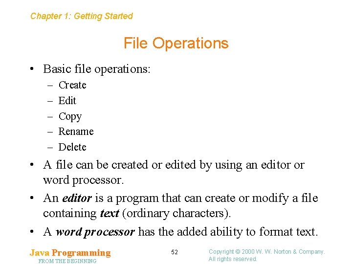 Chapter 1: Getting Started File Operations • Basic file operations: – – – Create