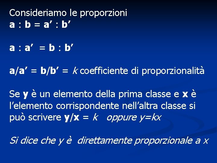 Consideriamo le proporzioni a : b = a’ : b’ a : a’ =