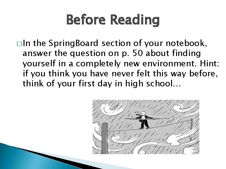 Before Reading � In the Spring. Board section of your notebook, answer the question