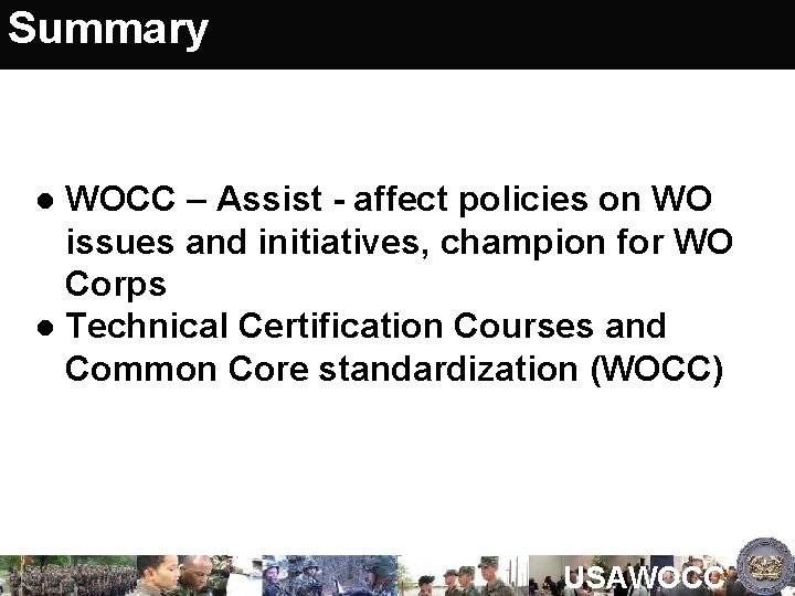 Summary WOCC – Assist - affect policies on WO issues and initiatives, champion for