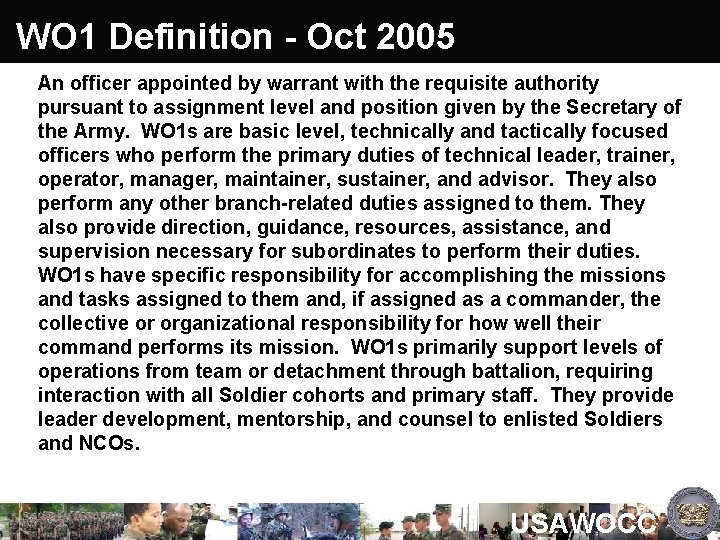 WO 1 Definition - Oct 2005 An officer appointed by warrant with the requisite