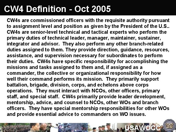 CW 4 Definition - Oct 2005 CW 4 s are commissioned officers with the