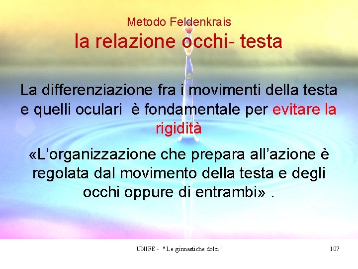 Metodo Feldenkrais la relazione occhi- testa La differenziazione fra i movimenti della testa e