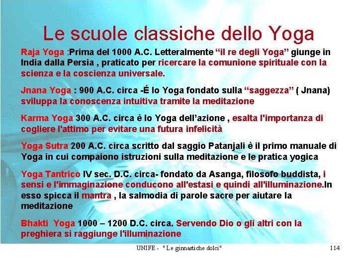 Le scuole classiche dello Yoga Raja Yoga : Prima del 1000 A. C. Letteralmente