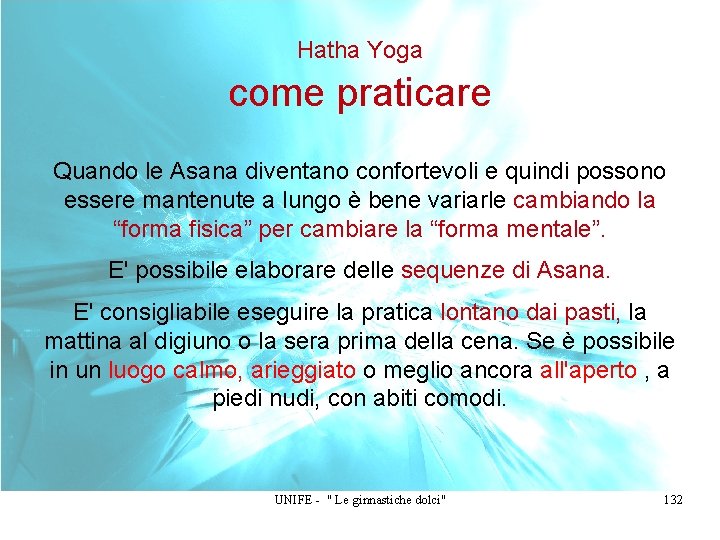 Hatha Yoga come praticare Quando le Asana diventano confortevoli e quindi possono essere mantenute