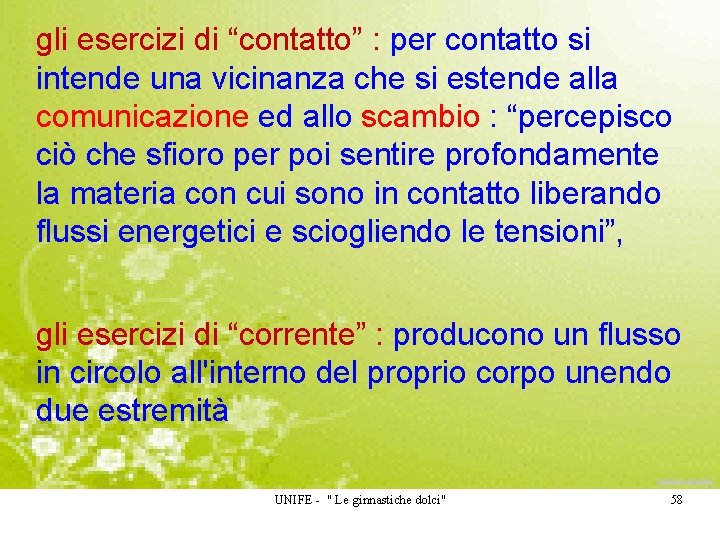 gli esercizi : diesercizi “contatto”di : per contatto si Eutonia concentrazione intende una vicinanza