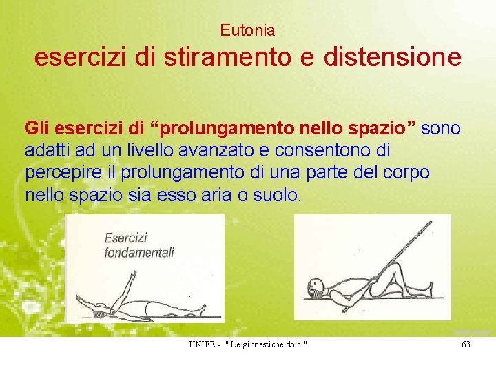 Eutonia esercizi di stiramento e distensione Gli esercizi di “prolungamento nello spazio” sono adatti