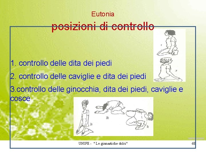 Eutonia posizioni di controllo 1. controllo delle dita dei piedi 2. controllo delle caviglie