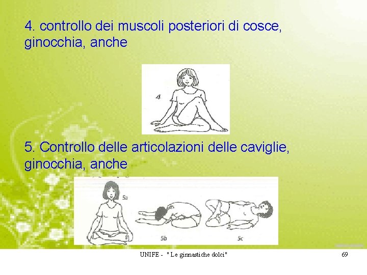 4. controllo dei muscoli posteriori di cosce, ginocchia, anche 5. Controllo delle articolazioni delle