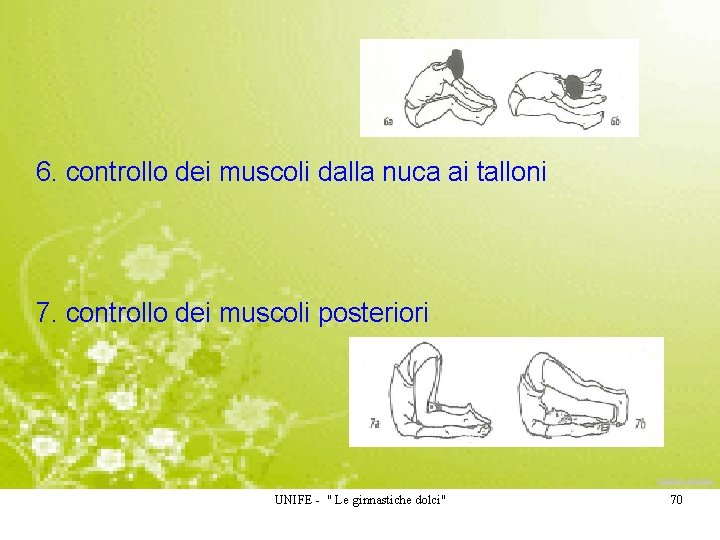 6. controllo dei muscoli dalla nuca ai talloni 7. controllo dei muscoli posteriori UNIFE