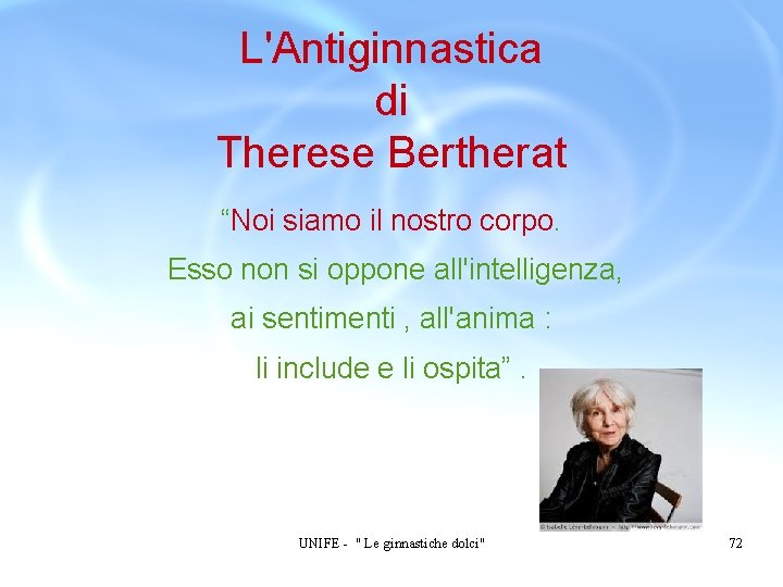 L'Antiginnastica di Therese Bertherat “Noi siamo il nostro corpo. Esso non si oppone all'intelligenza,