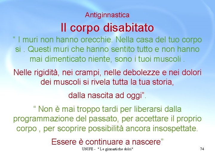 Antiginnastica Il corpo disabitato “ I muri non hanno orecchie. Nella casa del tuo