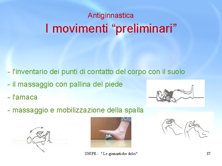 Antiginnastica I movimenti “preliminari” - l'inventario dei punti di contatto del corpo con il