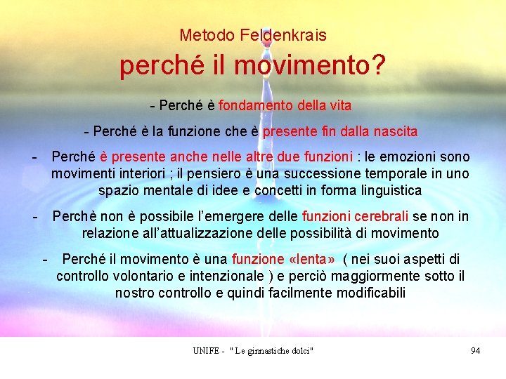 Metodo Feldenkrais perché il movimento? - Perché è fondamento della vita - Perché è