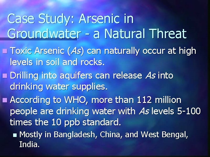 Case Study: Arsenic in Groundwater - a Natural Threat Arsenic (As) can naturally occur