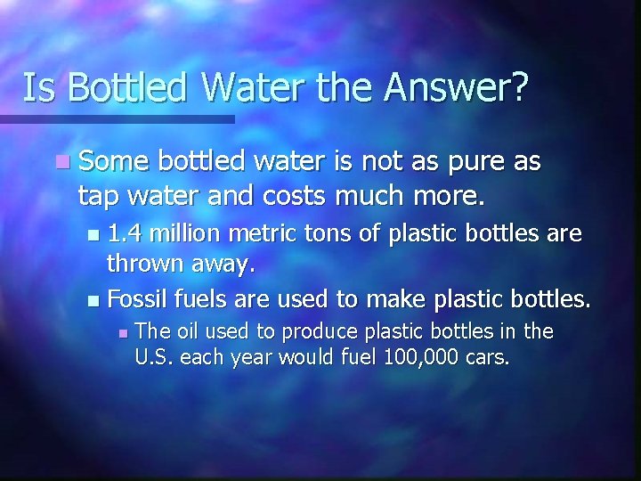 Is Bottled Water the Answer? n Some bottled water is not as pure as