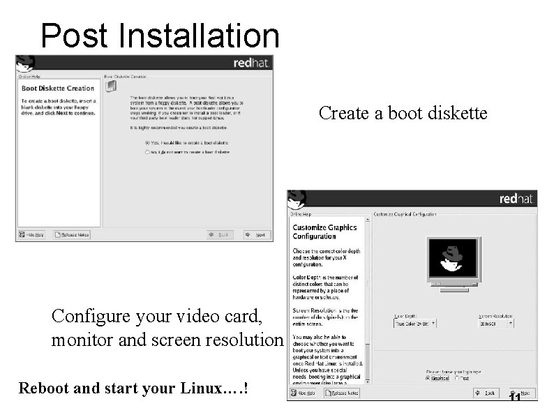 Post Installation Create a boot diskette Configure your video card, monitor and screen resolution